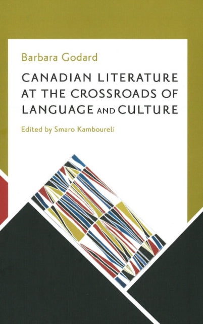 Canadian Literature at the Crossroads of Language & Culture