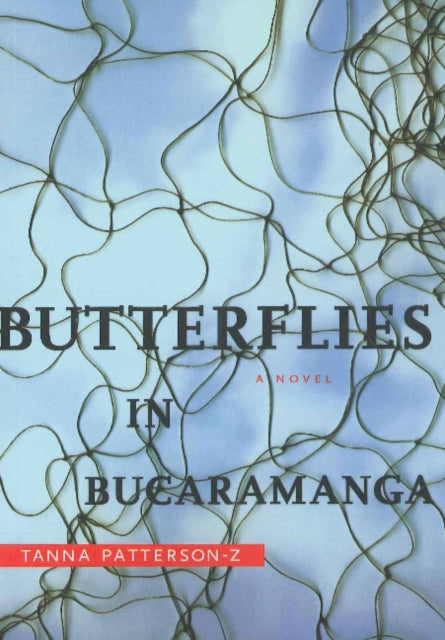 Butterflies in Bucaramanga: A Novel