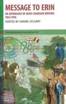 Message to Erin: An Anthology of Irish-Canadian Writing 1852-1918