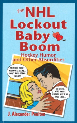 NHL Lockout Baby Boom, The: Hockey Humor and Other Absurdities