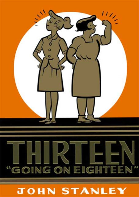 Thirteen Going on Eighteen John Stanley Library The John Stanley Library