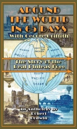 Around the World in 65 Days: The Journal of the Real Phileas Fogg -- From Jules Verne to Tranquility Base