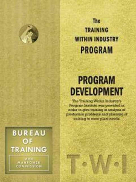 Training Within Industry: Program Development: Program Development