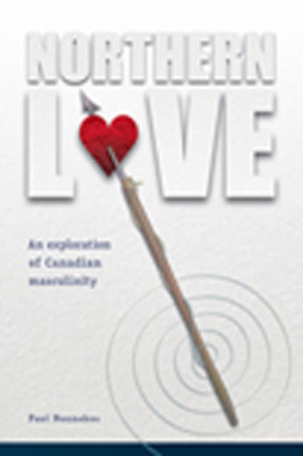 Northern Love: An Exploration of Canadian Masculinity