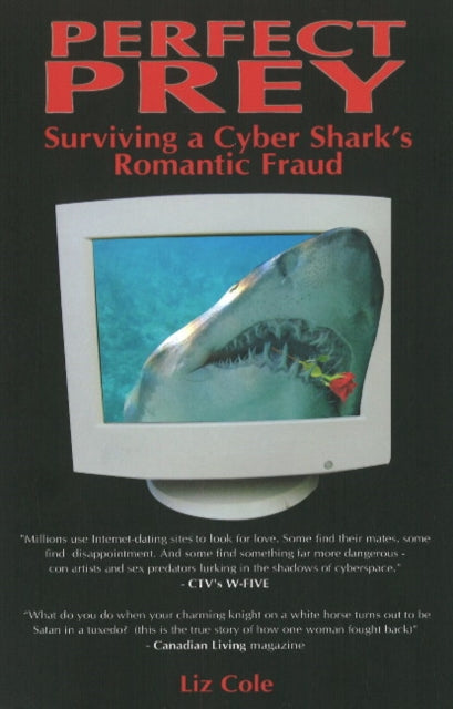 Perfect Prey: Surviving a Cyber Shark's Romantic Fraud