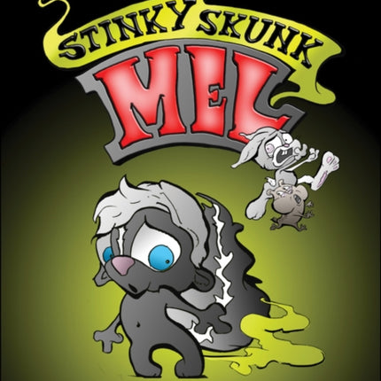 Stinky Skunk Mel