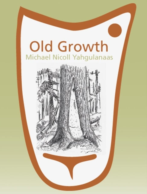 Old Growth Michael Nicoll Yahgulanaas