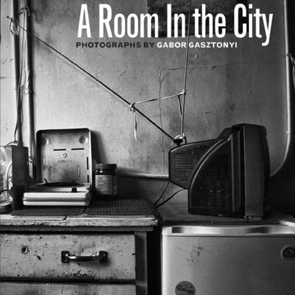 A Room in the City: Photographs of Gabor
