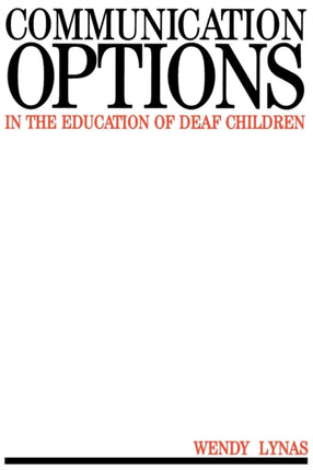 Communication Options in the Education of Deaf
