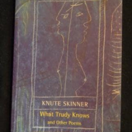 What Trudy Knows and Other Poems