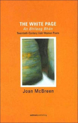 The White Page / An Bhileog Bhan: Twentieth Century Irish Women Poets (2007 Edition)