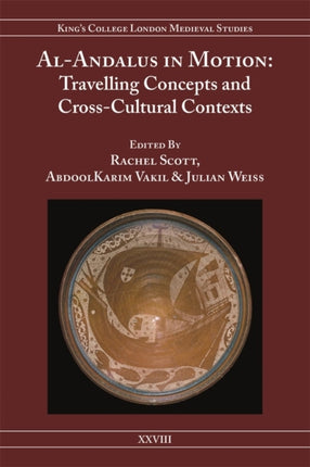 Al-Andalus in Motion: Travelling Concepts and Cross-Cultural Contexts