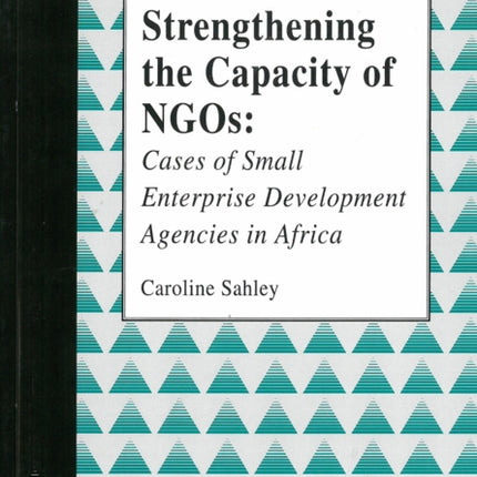 Strengthening the Capacity of NGOs: Cases of Small Enterprise Development Agencies in Africa