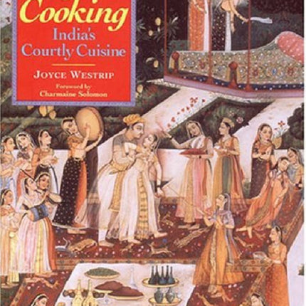 Moghul Cooking: India'S Courtly Cuisine