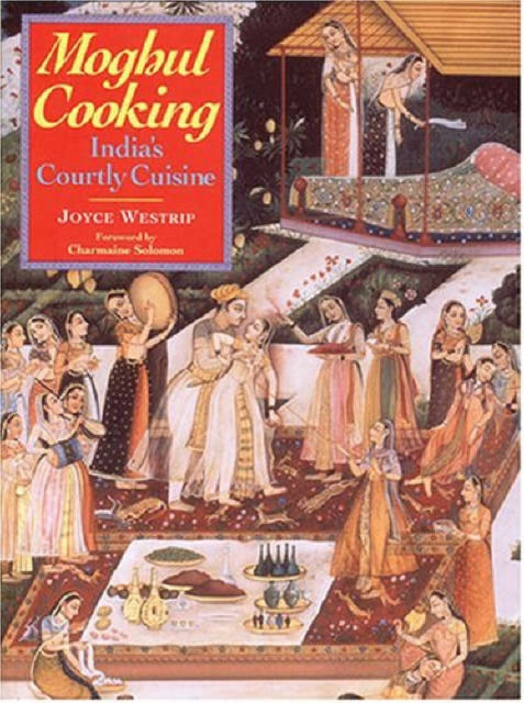 Moghul Cooking: India'S Courtly Cuisine