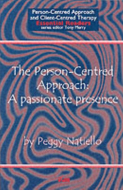 The Person-Centred Approach: A Passionate Presence