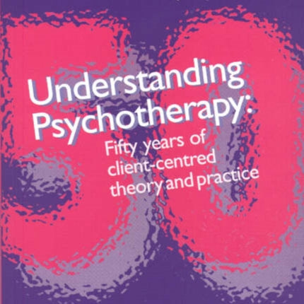 Understanding Psychotherapy Understanding psychotherapy Fifty years of clientcentred theory and practice Personcentred Approach  Clientcentred Therapy Essential Readers