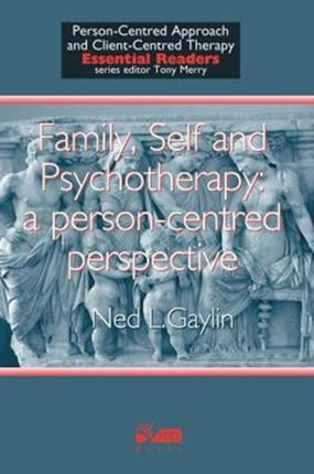 Family, Self and Psychotherapy: A Person-Centred Perspective