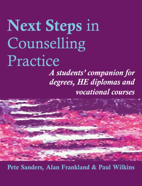 Next Steps in Counselling Practice: A Students' Companion for Certificate and Counselling Skills Courses