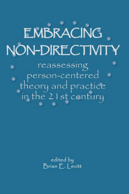 Embracing Nondirectivity: Reassessing Person-centred Theory and Practice in the 21st Century