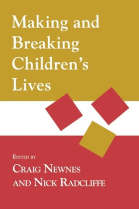 Making and Breaking Children's Lives