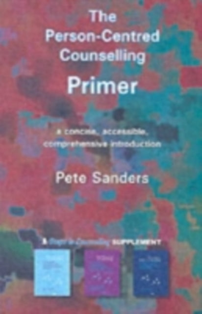 The Person-centred Counselling Primer: A Steps in Counselling Supplement