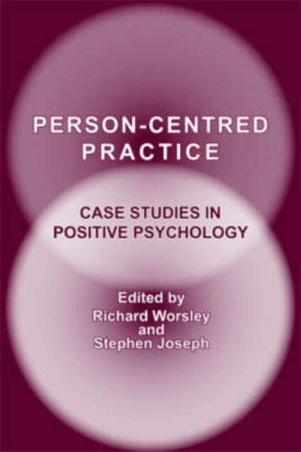 Person-Centred Practice: Case Studies in Positive Psychology