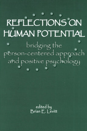 Reflections on Human Potential: Bridging the Person-centred Approach and Positive Psychology