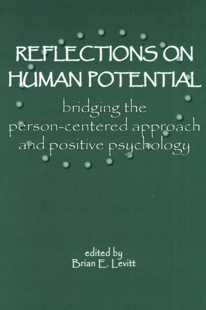 Reflections on Human Potential: Bridging the Person-centred Approach and Positive Psychology