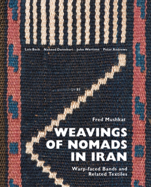 Weavings of Nomads in Iran: Warp-faced Bands and Related Textiles