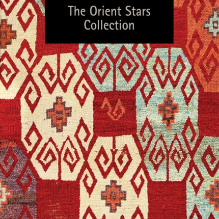 Anatolian Tribal Rugs 1050-1750: The Orient Stars Collection