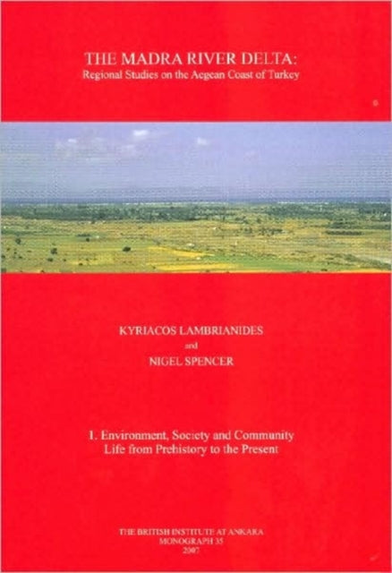 The Madra River Delta: Environment, Society and Community Life from Prehistory to the Present