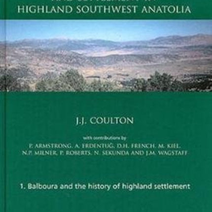 The Balboura Survey and Settlement in Highland Southwest Anatolia