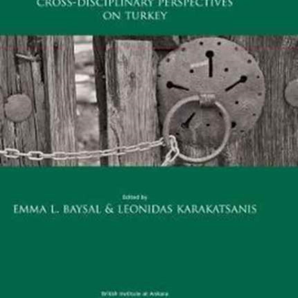 Bordered Places - Bounded Times: Cross-Disciplinary Perspectives on Turkey