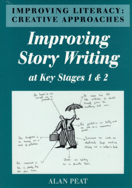 Improving Literacy: Creative Approaches: Improving Story Writing at Key Stages 1 and 2