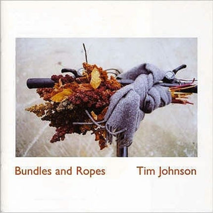 Bundles and Ropes: Tim Johnson