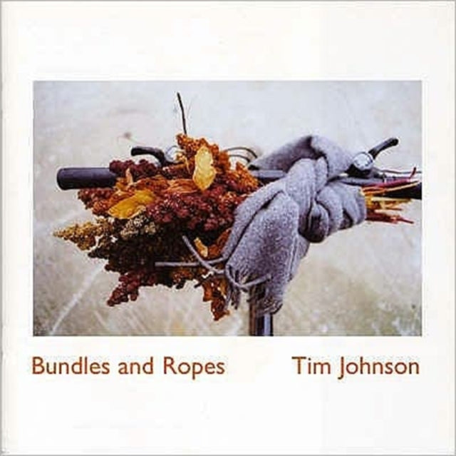 Bundles and Ropes: Tim Johnson