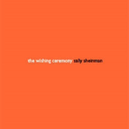 The Wishing Ceremony: Sally Sheinman