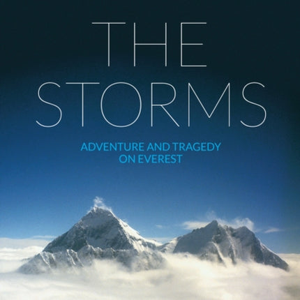 The Storms: Adventure and Tragedy on Everest