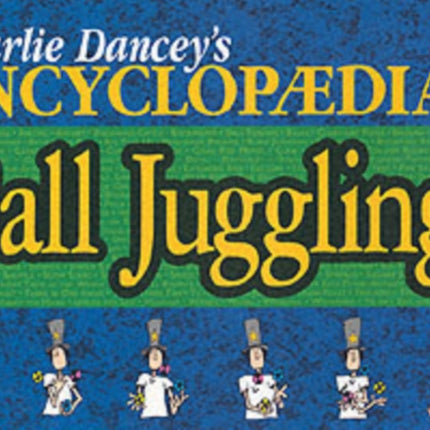 Charlie Dancey's Encyclopaedia of Ball Juggling