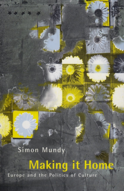 Making It Home: Europe and the Politics of
