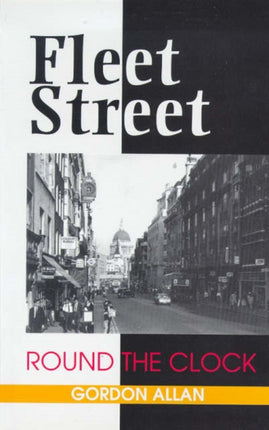Fleet Street: Round the Clock