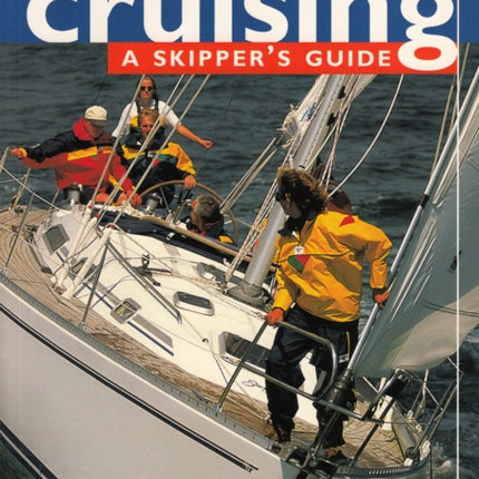 Cruising: A Skipper's Guide