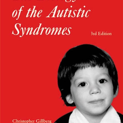 The Biology of the Autistic Syndromes