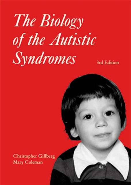 The Biology of the Autistic Syndromes