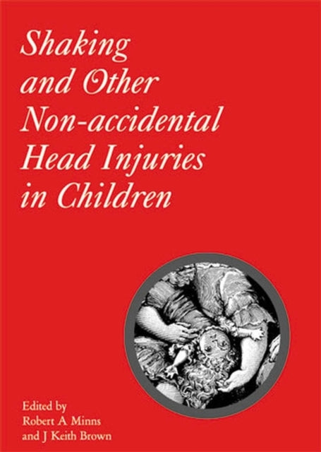 Shaking and Other Non-Accidental Head Injuries in Children