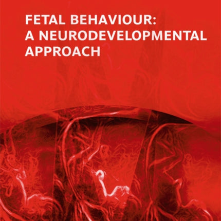 Fetal Behaviour: A Neurodevelopmental Approach