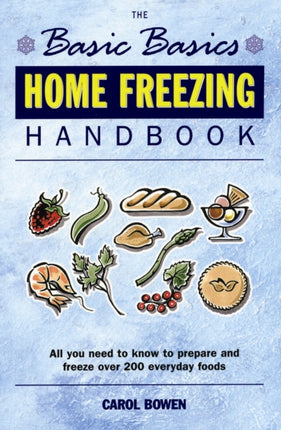 Basics Basics Home Freezing Handbook