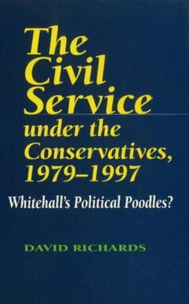 Civil Service Under the Conservatives, 1979-1997: