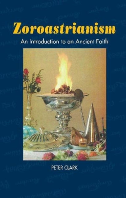 Zoroastrianism: An Introduction to an Ancient
